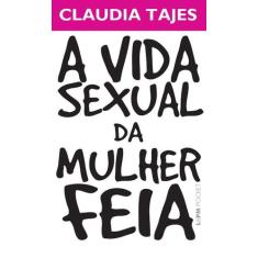 Livro - A vida sexual da mulher feia