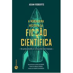 A Verdadeira História da Ficção Científica: do Preconceito à Conquista das Massas