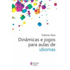 Livro - Dinâmicas E Jogos Para Aulas De Idiomas