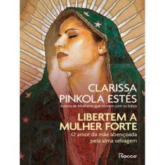 Libertem A Mulher Forte - Capa Dura