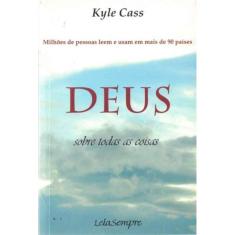 Deus - Sobre Todas as Coisas
