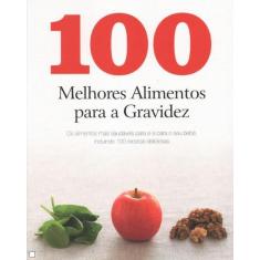 Livro - 100 melhores alimentos para a gravidez