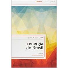 A Energia do Brasil - Revista e Atualizada 03Ed/21 Sortido - LEXIKON, 