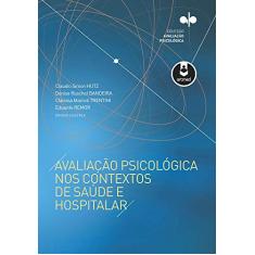 Avaliação Psicológica nos Contextos de Saúde e Hospitalar