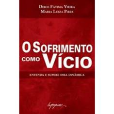 O Sofrimento Como Vicio