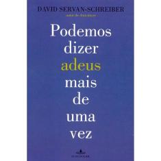 Podemos Dizer Adeus Mais De Uma Vez