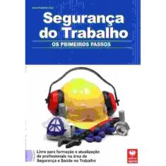 Seguranca Do Trabalho - Os Primeiros Passos