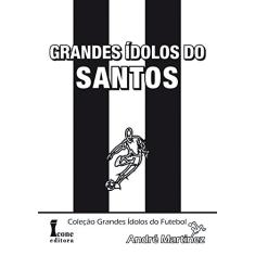 Grandes ídolos do Santos
