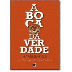 A boca da verdade - Mario Sabino