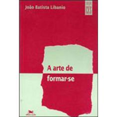 A Arte De Formar-Se