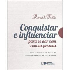 Conquistar E Influenciar Para Se Dar Bem Com As Pessoas