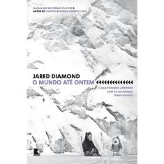 Livro - O mundo até ontem: O que podemos aprender com as sociedades tradicionais?: O que podemos aprender com as sociedades tradicionais?