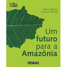 Um Futuro Para a Amazônia