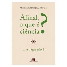 Afinal, O Que É Ciência?