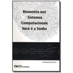 Biometria Nos Sistemas Computacionais: Voce E A Se