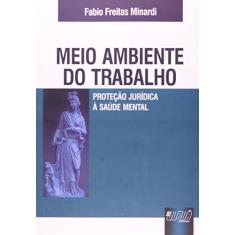 Meio Ambiente do Trabalho - Proteção Jurídica à Saúde Mental