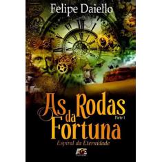 As Rodas da Fortuna - Espiral da Eternidade - Parte 1