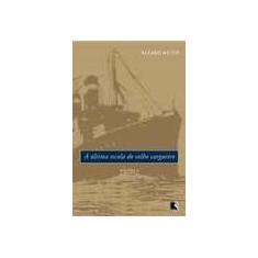 Livro - A ÚLTIMA ESCALA DO VELHO CARGUEIRO