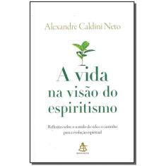 Vida na Visão do Espiritismo, A