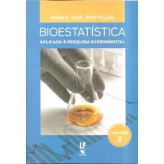 Bioestatística aplicada à pesquisa experimental - Vol. 2: Volume 2