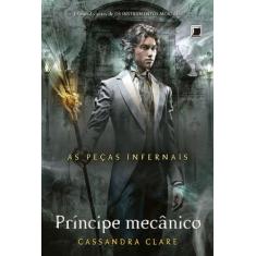 Livro - Príncipe Mecânico (Vol. 2 As Peças Infernais)