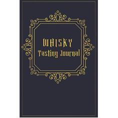 Whisky Tasting Journal: Alcohol Log Book for Whisky Lovers to Record Every Dram | Record keeping notebook log for Whiskey lovers and collectors
