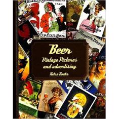 Beer: Vintage Pictures And Advertising - COOK LOVERS