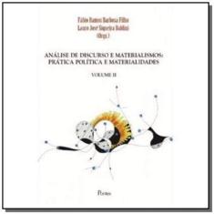 Análise de Discurso e Materialismos. Prática Política e Materialidades - Volume 2