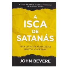 Livro: A Isca De Satanás  John Bevere - Lan