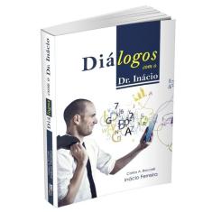 Diálogos Com o Dr. Inácio - Livraria Chico Xavier