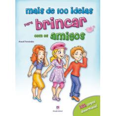 Livro - Mais de 100 ideias para brincar com os amigos