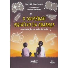 Universo criativo da crianca, o: a revolucao na sa - WAK, 3