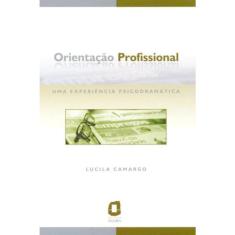 Orientacao Profissional - Uma Experiencia Psicodramatica