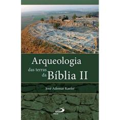 Arqueologia Das Terras Da Biblia - Vol.2