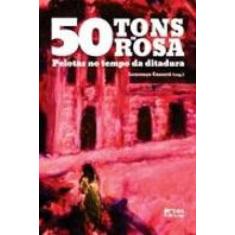 50 tons de rosa, pelotas no tempo da ditadura - ARTES E OFICIOS