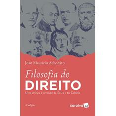 Filosofia do Direito - 6ª edição de 2019: Uma crítica à verdade na ética e na ciência