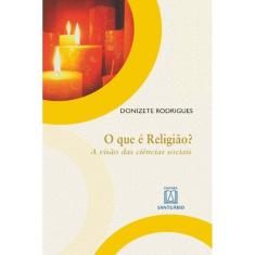 Que E Religiao?, O