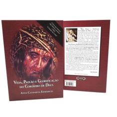 Vida Paixão e Glorificação do Cordeiro de Deus - Ana Catarina Emmerich