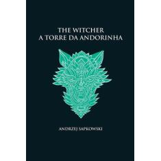 Livro - A torre da andorinha - The Witcher - A saga do bruxo Geralt de