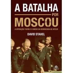 Livro - A batalha por Moscou