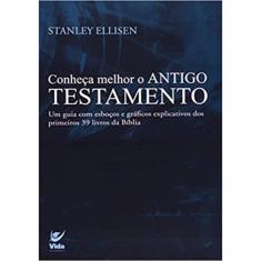 Conheca Melhor O Antigo Testamento