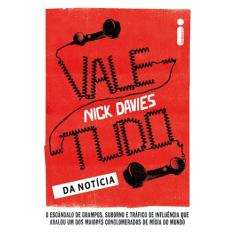 Vale-tudo da notícia: O escândalo de grampos, suborno e tráfico de influência que abalou um dos maiores conglomerados de mídia do mundo