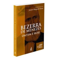 Bezerra de Menezes - Ontem e Hoje
