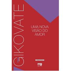 UMA NOVA VISÃO DO AMOR - ED. REVISTA