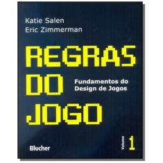 Regras Do Jogo: Fundamentos Do Design De Jogos Vol - Edgard Blucher