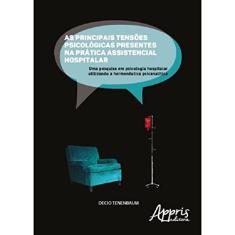 As principais tensões psicológicas presentes na prática assistencial hospitalar