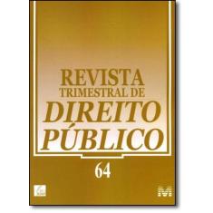 Revista Trimestral de Direito Público - Nº 64 - MALHEIROS, 3