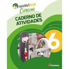 Livro - Araribá Plus - Ciências - 6º ano - Caderno de Atividades