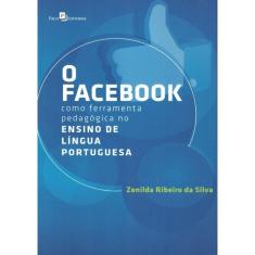 Facebook Como Ferramenta Pedagogica No Ensino De Lingua Portuguesa, O