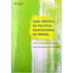 Guia pratico da politica no brasil - acoes, planos, programas e impact